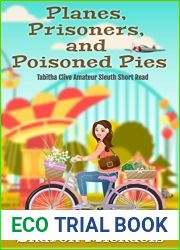 Planes, Prisoners, and Poisoned Pies (Tabitha Clive Amateur Sleuth Short Read #3)