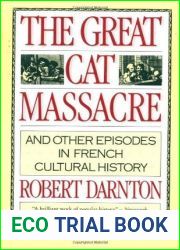 The Great Cat Massacre: And Other Episodes in French Cultural History