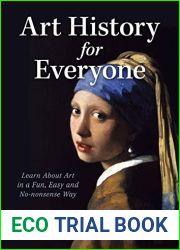 Art History for Everyone: Learn Art in a Fun, Easy, No-Nonsense Way