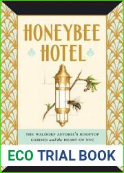 Honeybee Hotel: The Waldorf Astoria|s Rooftop Garden and the Heart of NYC