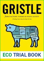 Gristle: from Factory Farms to Food Safety (Thinking Twice About the Meat We Eat)