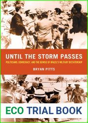 Until the Storm Passes: Politicians, Democracy, and the Demise of Brazil|s Military Dictatorship