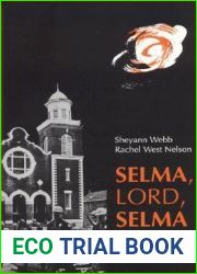 Selma, Lord, Selma: Girlhood Memories of the Civil Rights Days