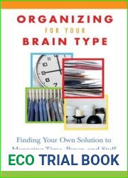 Organizing for Your Brain Type: Finding Your Own Solution to Managing Time, Paper, and Stuff