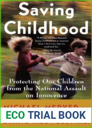 Saving Childhood: Protecting Our Children from the National Assault on Innocence