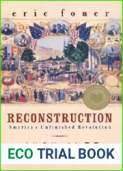 Reconstruction: America|s Unfinished Revolution 1863-1877