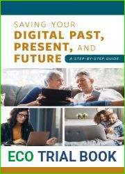 Saving Your Digital Past, Present, and Future: A Step-By-Step Guide