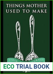 Classic Cookery - Things Mother Used to Make: Classic Recipes and Handy Hints for Around the House