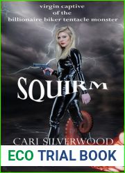 Squirm: Virgin Captive of the Billionaire Biker Tentacle Monster (The Squirm Files, #1)