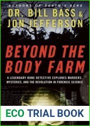 Beyond the Body Farm: A Legendary Bone Detective Explores Murders, Mysteries, and the Revolution in Forensic Science