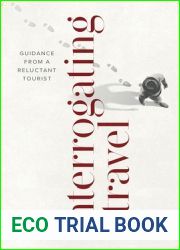 Interrogating Travel: Guidance from a Reluctant Tourist