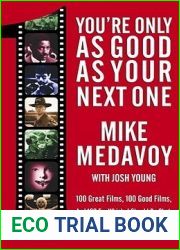 You|re Only as Good as Your Next One: 100 Great Films, 100 Good Films, and 100 for Which I Should Be Shot