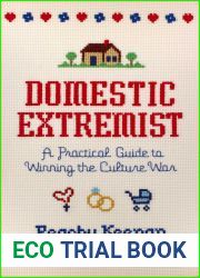 Domestic Extremist: A Practical Guide to Winning the Culture War