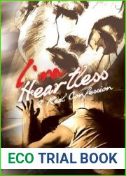 I Am Heartless: A Real Confession