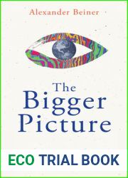 The Bigger Picture: How Psychedelics Can Help Us Make Sense of the World