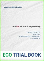 The Sin of White Supremacy: Christianity, Racism, and Religious Diversity in America