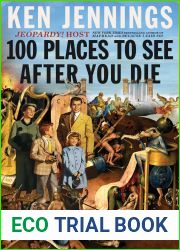100 Places to See After You Die: A Travel Guide to the Afterlife