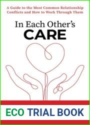 In Each Other|s Care: A Guide to the Most Common Relationship Conflicts and How to Work Through Them