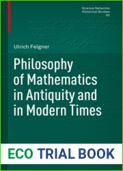 Philosophy of Mathematics in Antiquity and in Modern Times (Science Networks. Historical Studies, 62)