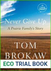 Never Give Up: A Prairie Family|s Story (Random House Large Print)