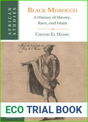 Black Morocco: A History of Slavery, Race, and Islam