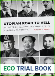 Utopian Road to Hell: Enslaving America and the World with Central Planning