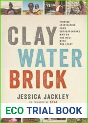 Clay Water Brick: Finding Inspiration from Entrepreneurs Who Do the Most with the Least