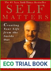 Self Matters: Creating Your Life from the Inside Out