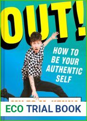 Out!: How to Be Your Authentic Self