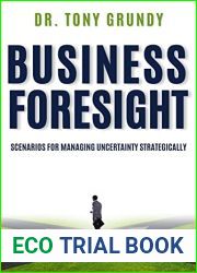 Business Foresight: Scenarios for Managing Uncertainty Strategically