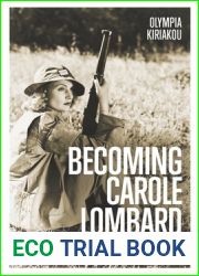 Becoming Carole Lombard: Stardom, Comedy, and Legacy