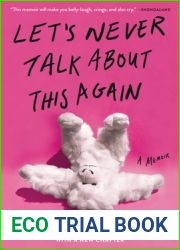 Let|s Never Talk About This Again: A Memoir