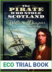 The Pirate who Stole Scotland: William Dampier and the Creation of the United Kingdom