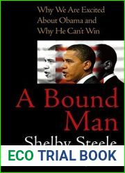 A Bound Man: Why We Are Excited About Obama and Why He Can|t Win
