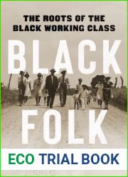 Black Folk: The Roots of the Black Working Class