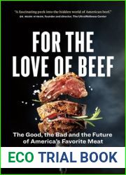 For the Love of Beef: The Good, the Bad and the Future of America|s Favorite Meat