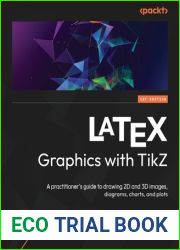 LATEX Graphics with TikZ: A practitioner|s guide to drawing 2D and 3D images, diagrams, charts, and plots