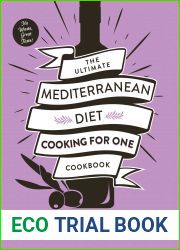 The Ultimate Mediterranean Diet Cooking for One Cookbook: 175 Healthy, Easy, and Delicious Recipes Made Just for You