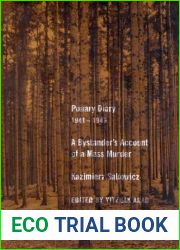 Ponary Diary, 1941 - 1943: A Bystander|s Account Of A Mass Murder