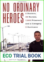 No Ordinary Heroes: 8 Doctors, 30 Nurses, 7,000 Prisoners and a Category 5 Hurricane