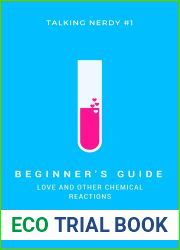 Beginner|s Guide: Love and Other Chemical Reactions