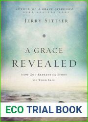 A Grace Revealed: How God Redeems the Story of Your Life
