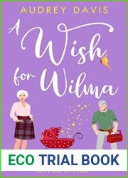 A Wish For Wilma: A laugh-out-loud romantic comedy about growing old (dis)gracefully! (Cranley Wishes Book 3)
