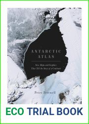 Antarctic Atlas: New Maps and Graphics That Tell the Story of a Continent