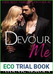 Devour Me (Her Best Friend|s Father, #1)