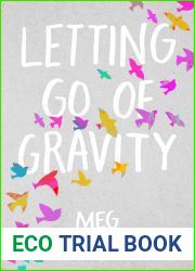 Letting Go of Gravity