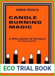Anna Riva|s Candle Burning Magic: A Spellbook of Rituals for Good and Evil