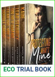 Protecting What|s Mine: A Security Romance Collection