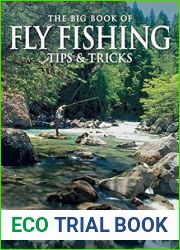 The Big Book of Fly Fishing Tips and Tricks: 501 Strategies, Techniques, and Sure-Fire Methods