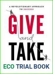 Give and Take: A Revolutionary Approach to Success